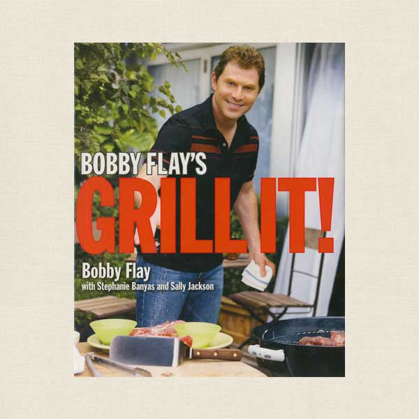 Bobby Flay's Grill It Cookbook