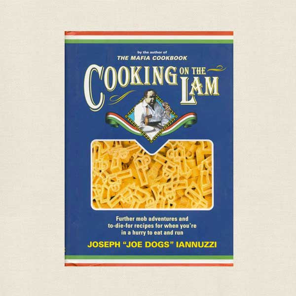 Cooking On the Lam Cookbook - Joe Dogs Iannuzzi