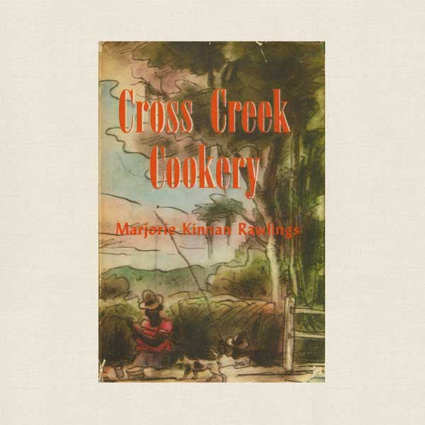 Cross Creek Cookery Vintage Cookbook - 1942