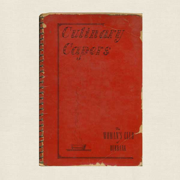 Culinary Capers - 1941 Women's Club of Burbank Vintage Cookbook