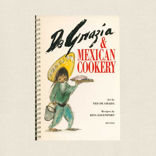 De Grazia and Mexican Cookery Cookbook - Revised