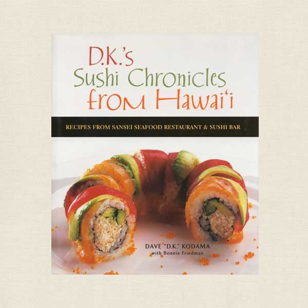 D.K.'s Sushi Chronicles from Hawaii Cookbook - Sansei Seafood Restaurant