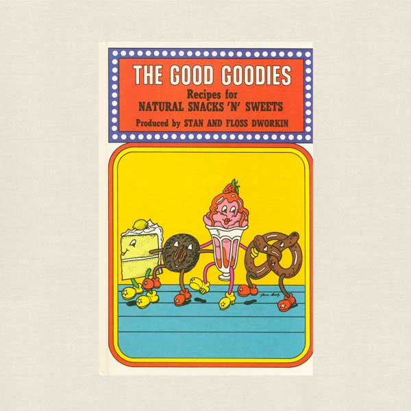 Good Goodies Cookbook - Natural Snacks and Sweets