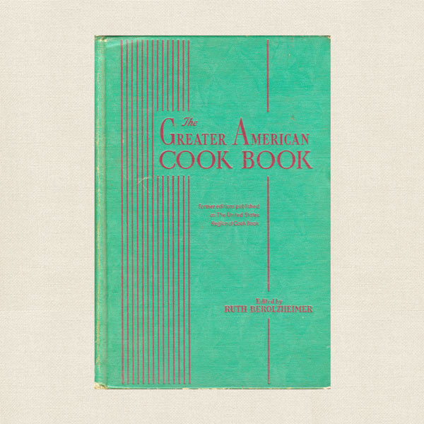 Greater American Cook Book - Vintage 1940 Ruth Berolzheimer