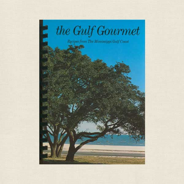 The Gulf Gourmet Cookbook - Mississippi