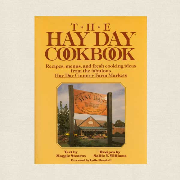 The Hay Day Cookbook - Country Farm Markets Markets
