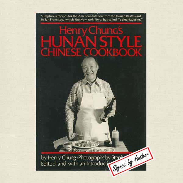 Henry Chung's Hunan Style Chinese Cookbook - SIGNED