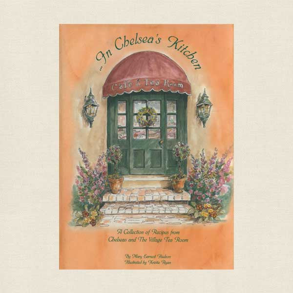 In Chelsea's Kitchen Cookbook - Chelsea's and The Village Tea Room Asheville NC