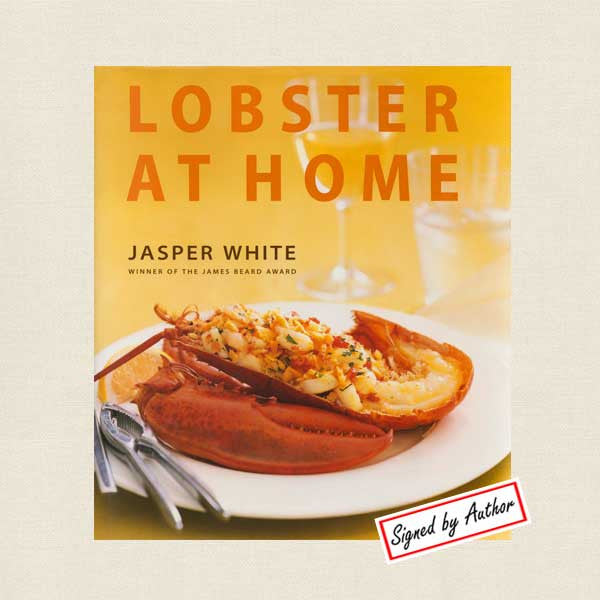 Lobster at Home Cookbook by Jasper White - SIGNED