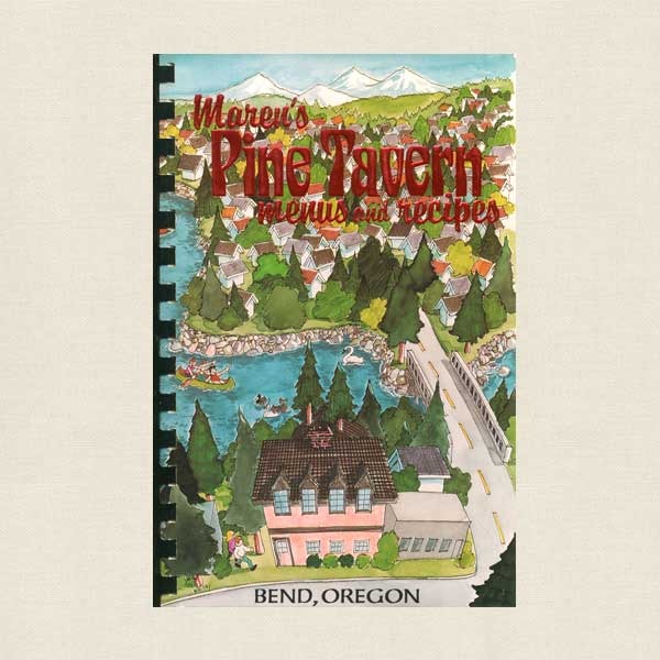 Maren's Pine Tavern Menus and Recipes Cookbook - Bend, Oregon