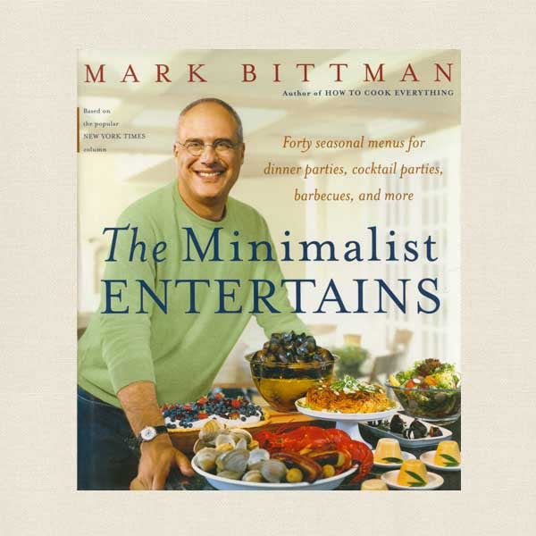 The Minimalist Entertains Cookbook - Mark Bittman