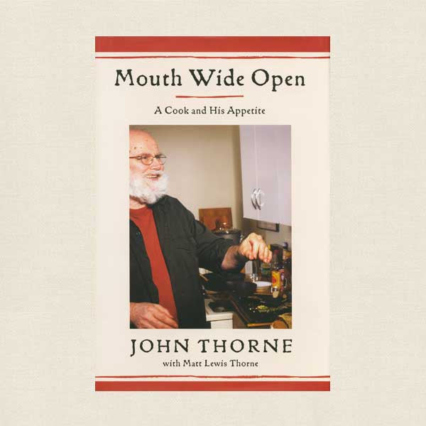 Mouth Wide Open Cookbook - A Cook and His Appetite