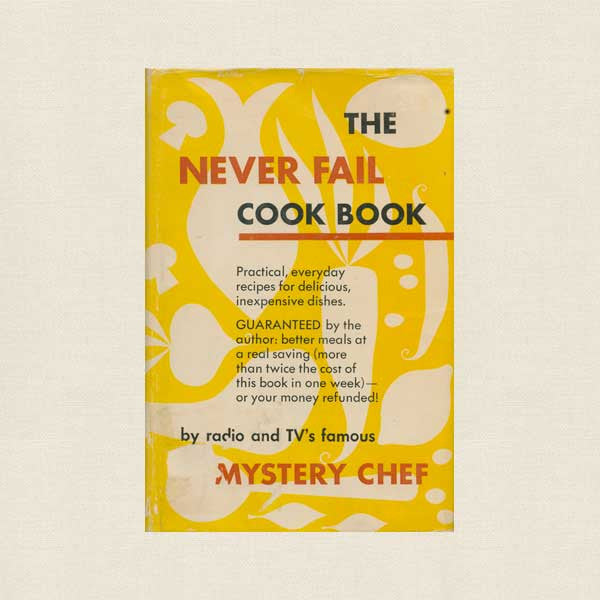 Mystery Chef Never Fail Cookbook - Vintage 1949