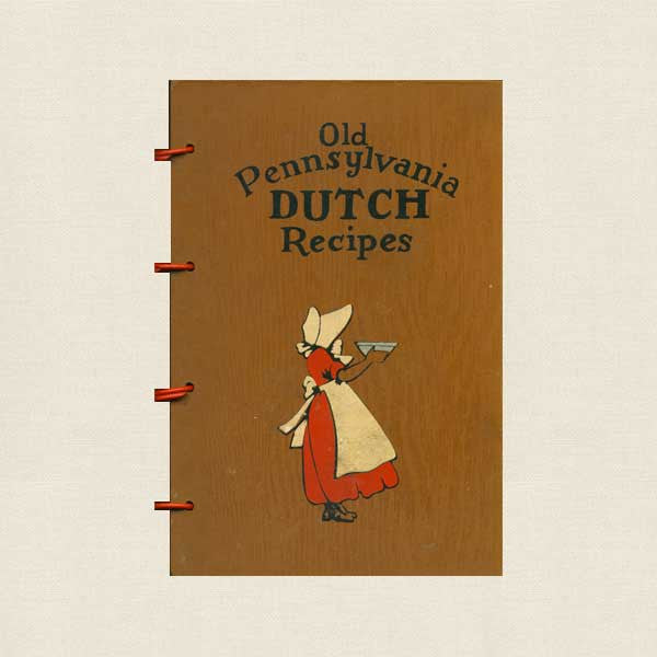 Old Pennsylvania Dutch Recipes Cookbook - Wood Covers