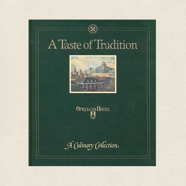 Taste of Tradition Cookbook Opryland Hotel - Nashville Tennessee