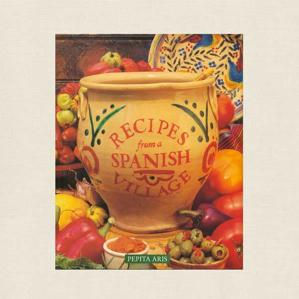 Recipes from a Spanish Village Cookbook