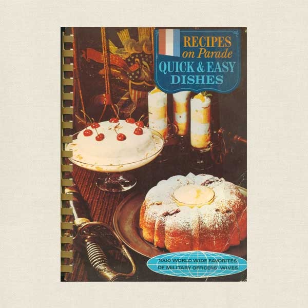 Recipes On Parade Quick and Easy Dishes Cookbook - Military Officers' Wives