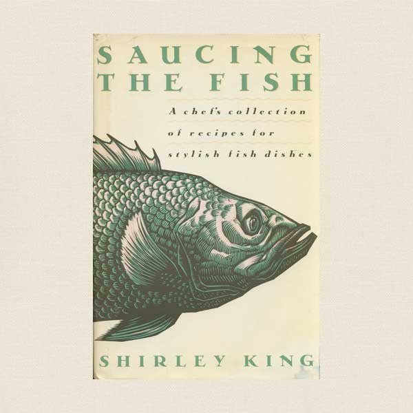 Saucing the Fish Seafood Cookbook