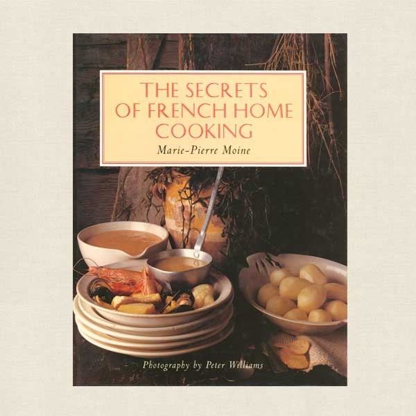 Secrets of French Home Cooking Cookbook