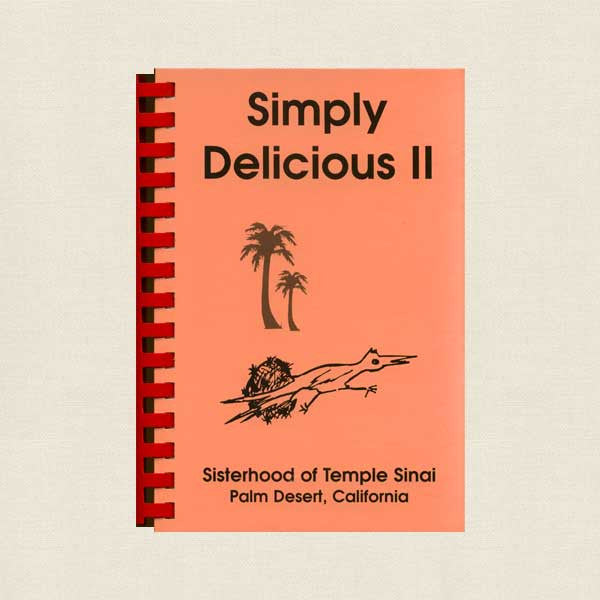 Temple Shalom Sinai Cookbook Simply Delicious II - Palm Desert CA