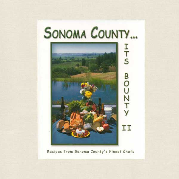 Sonoma County It's Bounty II Cookbook