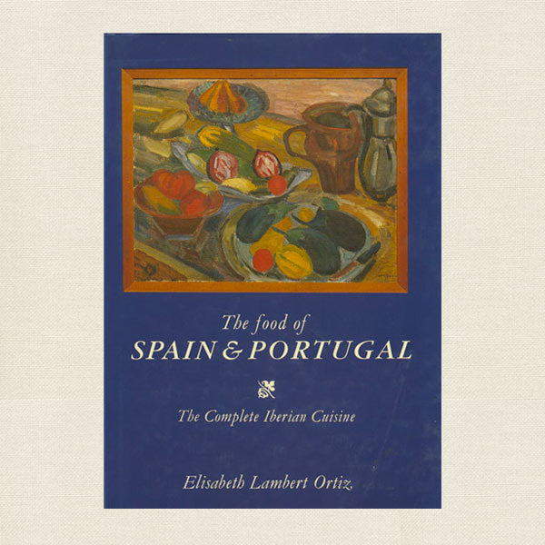 The Food of Spain and Portugal Cookbook
