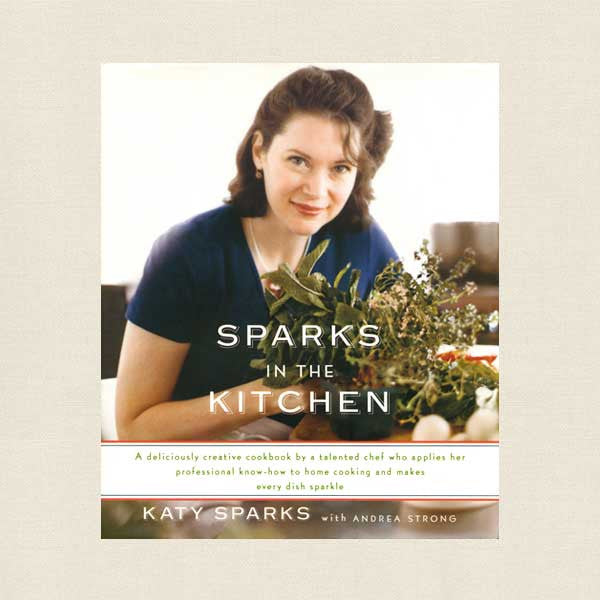 Sparks in the Kitchen Cookbook - Katy Sparks