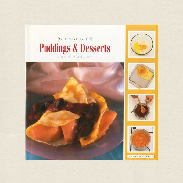Step-By-Step Puddings and Desserts Cookbook