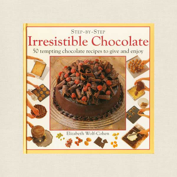 Step-By-Step Irresistible Chocolate Cookbook