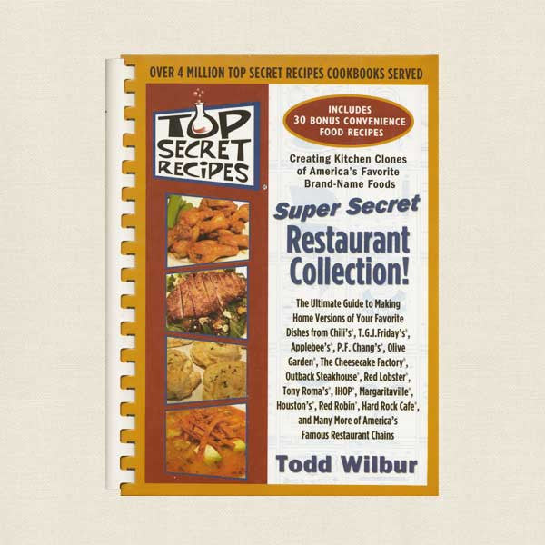 Top Secret Recipes: Super Secret Restaurant Collection Cookbook
