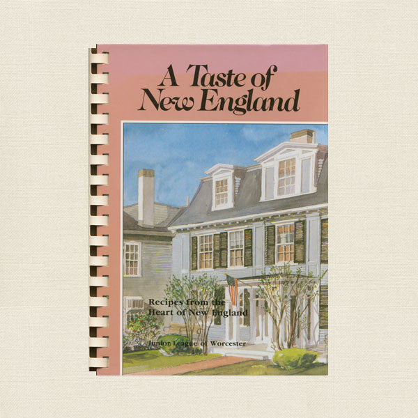 Junior League of Worcester, Massachusetts Cookbook - Taste of New England