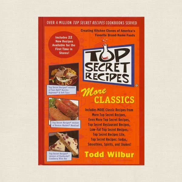 Top Secret Recipes Cookbook - More Classics