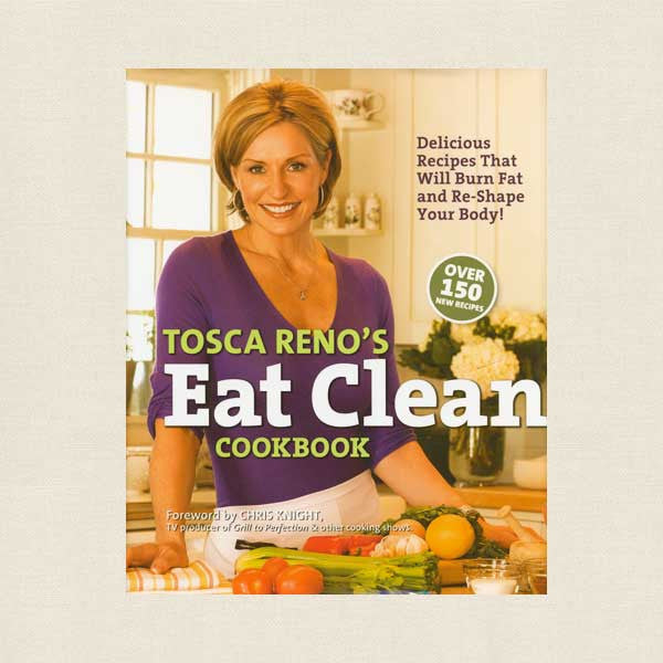 Tosca Reno's Eat Clean Cookbook