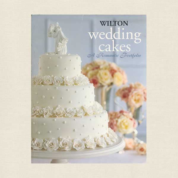 Wilton Wedding Cakes - A Romantic Portfolio