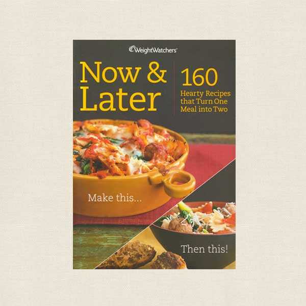 Weight Watchers Now and Later Cookbook