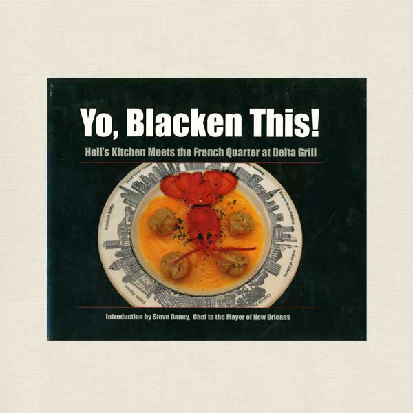 Yo Blacken This Cookbook - Delta Grill Restaurant New York City
